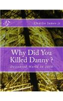 Why Did You Killed Danny ?