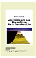 Aggression Und Das Deeskalieren Bis in Grenzbereiche
