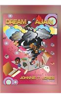 Dream Again My Journey from Brokeness to Healing