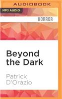 Beyond the Dark: (Dark Trilogy)