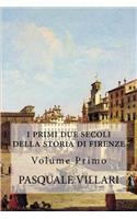 I Primi Due Secoli Della Storia Di Firenze: Volume Primo