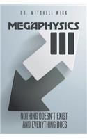 Megaphysics III