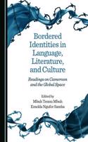 Bordered Identities in Language, Literature, and Culture: Readings on Cameroon and the Global Space