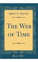 The Web of Time (Classic Reprint)