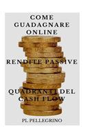 Come guadagnare online con le rendite passive e i quadranti del cash flow