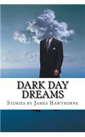 Dark Day Dreams