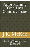 Approaching One Law Controversies: Sorting Through the Legalism