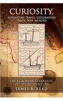 CURIOSITY, Adventure Travel, Exploration, Trade, War, Murder