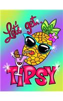 Lets Get Tipsy; Pineapple Notebook/Journal; Pineapple Party Supplies
