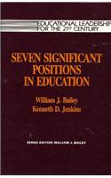 Seven Significant Positions in Education