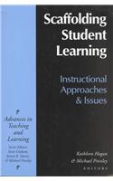 Scaffolding Student Learning: Intructional Approaches and Issues