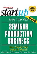 Start Your Own Seminar Production Business