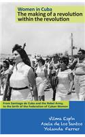 Women in Cuba: The Making of a Revolution Within the Revolution