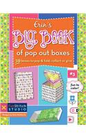 Erin's Big Book of Pop Out Boxes: 30 Boxes to Pop & Fold, Collect or Give