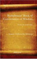 Barhebraeus' Book of Conversation of Wisdom