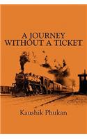 Journey Without a Ticket: (English)
