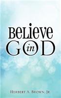 Believe in God