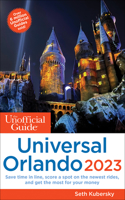 The Unofficial Guide to Universal Orlando 2023: (Unofficial Guides)