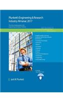 Plunkett's Engineering & Research Industry Almanac 2017: Engineering & Research Industry Market Research, Statistics, Trends & Leading Companies