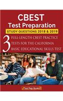CBEST Test Preparation Study Questions 2018 & 2019: Three Full-Length CBEST Practice Tests for the California Basic Educational Skills Test