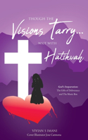 Though The Visions Tarry....Wait With Hatikvah: God's Impartation: The Gifts of Deliverance and The Music Box