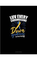 Luv Every Chromosome Down Syndrome Awareness
