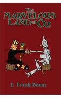 The Marvelous Land of OZ: Being an account of the further adventures of the Scarecrow and Tin Woodman