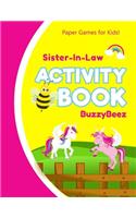 Sister-In-Law's Activity Book: Unicorn Horse 100 + Pages of Fun Activities - Ready to Play Paper Games + Storybook Pages for Kids Age 3+ - Hangman, Tic Tac Toe, Four in a Row, Sea
