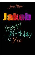 Jakob: Happy Birthday To you Sheet 9x6 Inches 120 Pages with bleed - A Great Happybirthday Gift