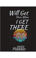 Will Get There When I Get There