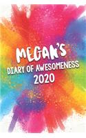 Megan's Diary of Awesomeness 2020: Unique Personalised Full Year Dated Diary Gift For A Girl Called Megan - 185 Pages - 2 Days Per Page - Perfect for Girls & Women - A Great Journal F