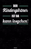 Der Kindergärtner ist da kann losgehen! Notizbuch