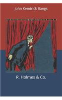 R. Holmes & Co.