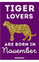 Tiger Lovers Are Born In November