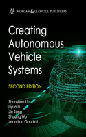 Creating Autonomous Vehicle Systems: (Synthesis Lectures on Computer Science)