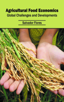 Agricultural Food Economics: Global Challenges and Developments