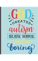 God created autism because normal was too boring