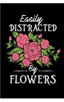 Easily Distracted By Flowers: 120 Pages I 6x9 I Monthly Planner I Funny Gardener, Landscapter & Florist Gifts