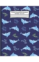 Dolphin Primary Composition Notebook: Dolphin Gifts: Blank Paperback Story Journal or K-2 Notebook for School: Picture Space And Dashed Midline: 8.5" x 11"