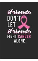 Friends Don't Let Friends Fight Cancer Alone