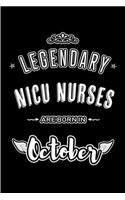 Legendary NICU Nurses are born in October: Blank Line Journal, Notebook or Diary is Perfect for the October Borns. Makes an Awesome Birthday Gift and an Alternative to B-day Present or a Card