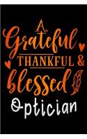 A grateful thankful & blessed Optician: grateful thankful and blessed Optician thanksgiving gift Journal/Notebook Blank Lined Ruled 6x9 100 Pages