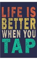 Life is Better When You Tap