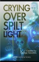 Crying Over Spilt Light: A God Complex Sci-Fi Story