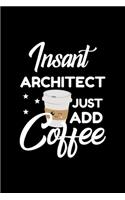 Insant Architect Just Add Coffee
