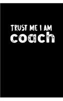 Trust Me I Am A Coach