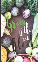 Blank Vegan Recipe Book "Green Is The New Black": Best Blank Vegan CookBook to Write In - Collect the Recipes You Love in Your Own Custom Notebook Cooking - 6" x 09" 101 Pages Blank Vegan Recipe Jou