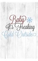 Baby It's Freaking Cold Outside