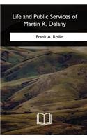 Life and Public Services of Martin R. Delany