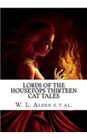 Lords of the Housetops Thirteen Cat Tales